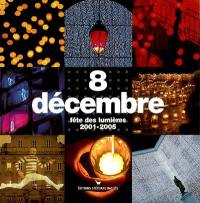 8 décembre : fête des lumières, 2001-2005