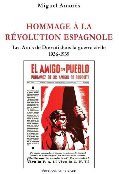 Hommage à la révolution espagnole : les Amis de Durruti dans la guerre civile 1936-1939