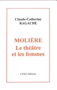 Molière : le théâtre et les femmes