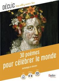 30 poèmes pour célébrer le monde : anthologie et dossier