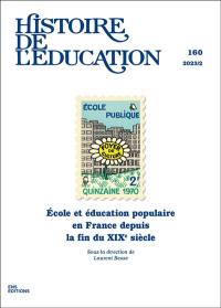 Histoire de l'éducation, n° 160. Ecole et éducation populaire en France depuis la fin du XIXe siècle