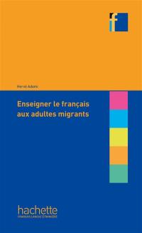 Enseigner le français aux adultes migrants
