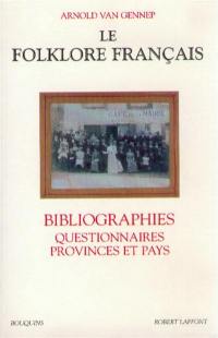 Le folklore français. Vol. 4. Bibliographies, questionnaires, provinces et pays