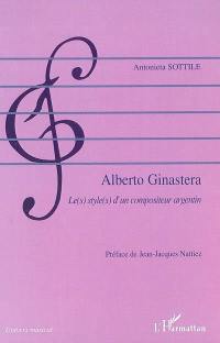 Alberto Ginastera : le(s) style(s) d'un compositeur argentin