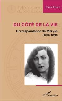 Du côté de la vie : correspondance de Maryse (1926-1940)