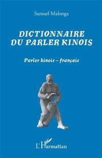 Dictionnaire du parler kinois : parler kinois-français : mots et expressions du lingala populaire de Kinshasa