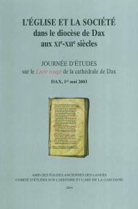 L'Eglise et la société dans le diocèse de Dax aux XIe-XIIe siècles