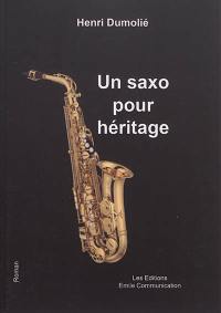 Un saxo pour héritage