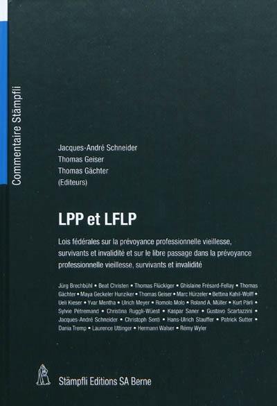 LPP et LFLP : lois fédérales sur la prévoyance professionnelle vieillesse, survivants et invalidité et sur le libre passage dans la prévoyance professionnelle vieillesse, survivants et invalidité