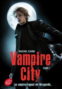 Vampire city. Vol. 1. Les vampires règnent sur Morganville...