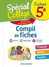 Compil de fiches 5e : français, maths, anglais : conforme au programme