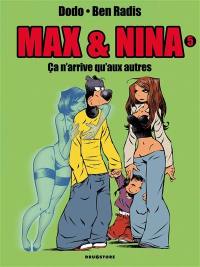 Max & Nina. Vol. 5. Ca n'arrive qu'aux autres