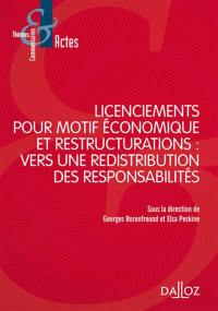 Licenciements pour motif économique et restructurations : vers une redistribution des responsabilités : actes du colloque de Nanterre, 5 juin 2014