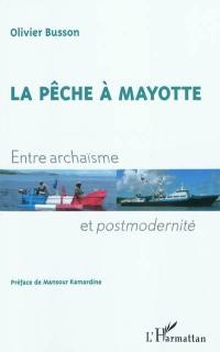 La pêche à Mayotte : entre archaïsme et postmodernité