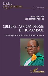 Culture, africanologie et humanisme : hommage au professeur Abou Karamoko