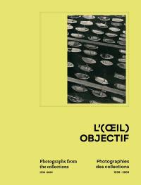 L'(oeil) objectif : photographies des collections, 1930-2000 : Marseille, Musée Cantini, du 5 juillet au 3 novembre 2024. L'(oeil) objectif : photographs from the collections, 1930-2000