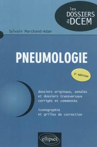 Pneumologie : dossiers originaux, annales et dossiers transversaux corrigés et commentés : iconographie et grilles de correction