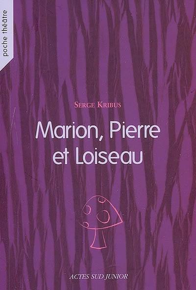 Marion, Pierre et Loiseau