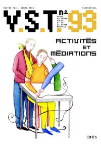 VST, n° 93. Activités et médiations