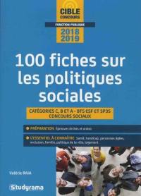 100 fiches sur les politiques sociales : catégories C, B et A, BTS ESF et SP3S, concours sociaux : 2018-2019