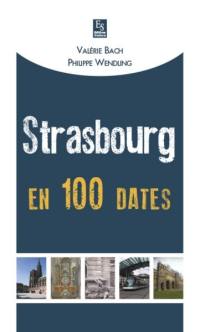 Strasbourg en 100 dates