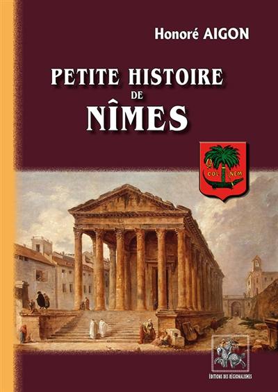 Nîmes : son histoire, ses monuments