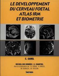 Le développement du cerveau foetal : atlas IRM et biométrie