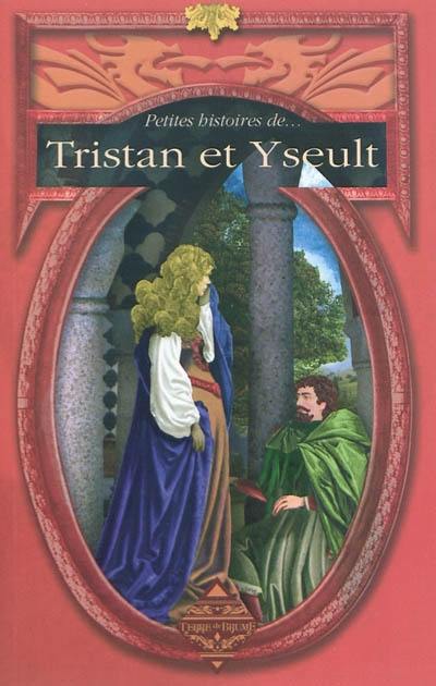 Petites histoires de... Tristan et Yseult