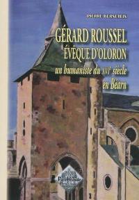 Gérard Roussel : évêque d'Oloron : un humaniste du XVIe siècle en Béarn