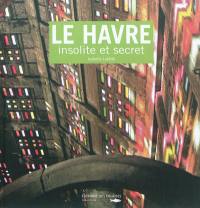 Le Havre, insolite et secret