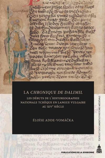 La chronique de Dalimil : les débuts de l'historiographie nationale tchèque en langue vulgaire au début du XIVe siècle