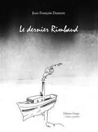 Le dernier Rimbaud