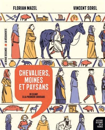 Histoire dessinée de la France. Vol. 6. Chevaliers, moines et paysans : de Cluny à la première croisade