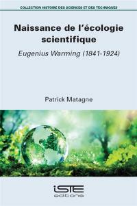 Naissance de l'écologie scientifique : Eugenius Warming (1841-1924)