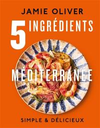 5 ingrédients : Méditerranée