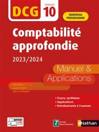 Comptabilité approfondie, DCG épreuve 10 : manuel & applications : nouveau programme, 2023-2024