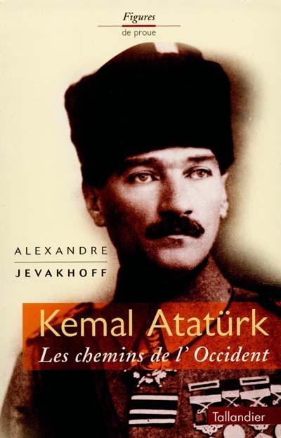 Kemal Atatürk : les chemins de l'Occident