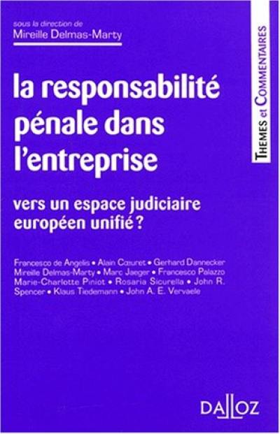 La responsabilité pénale dans l'entreprise : vers un espace judiciaire européen unifié ?