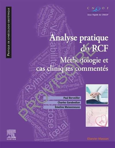 Analyse pratique du RCF : méthodologie et cas cliniques commentés
