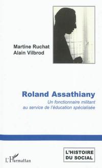 Roland Assathiany : un fonctionnaire militant au service de l'éducation spécialisée