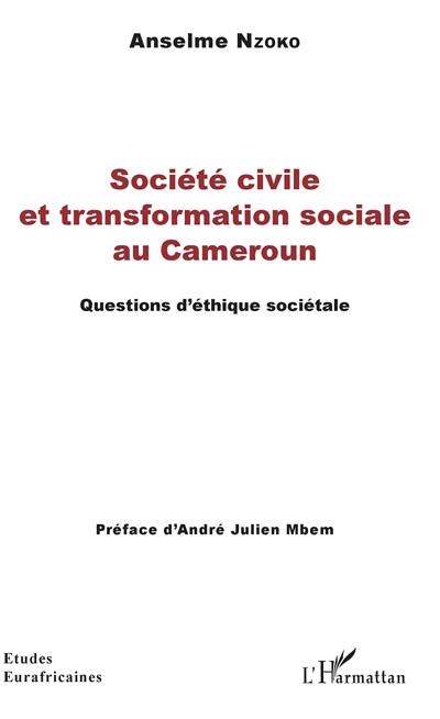 Société civile et transformation sociale au Cameroun : questions d'éthique sociétale