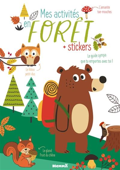 Mes activités en forêt : + stickers : le guide sympa que tu emportes avec toi !