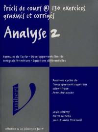 Analyse. Vol. 2. Formules de Taylor, développements limités, intégrales-primitives, équations différentielles : premiers cycle de l'enseignement supérieur scientifique, première année