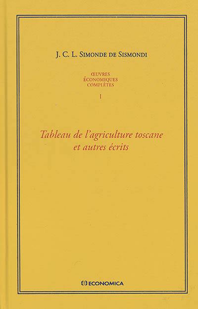 Oeuvres économiques complètes. Vol. 1. Tableau de l'agriculture toscane : et autres écrits