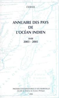 Annuaire des pays de l'océan Indien. Vol. 18. 2003-2005