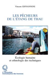 Les pêcheurs de l'étang de Thau : écologie humaine et ethnologie des techniques