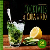 Cocktails, de Cuba à Rio