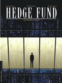 Hedge fund. Vol. 1. Des hommes d'argent