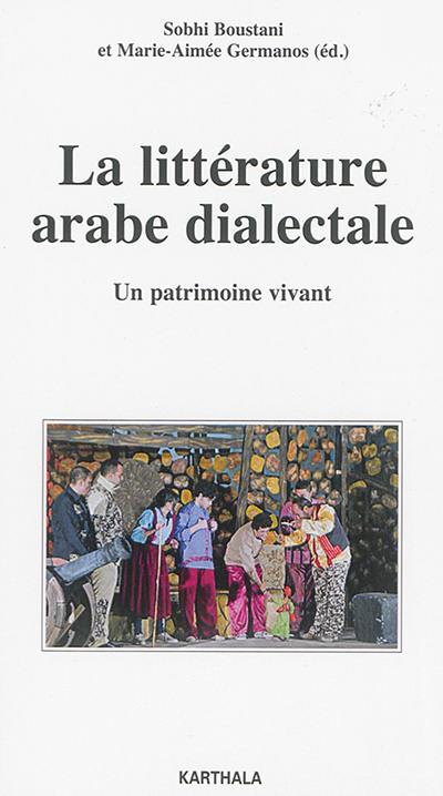 La littérature arabe dialectale : un patrimoine vivant