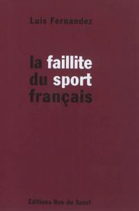 La faillite du sport français : face aux 7 faillites du sport français... le bon sens !